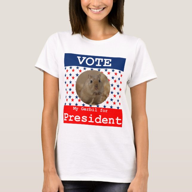 My Gerbil for President T-Shirt (Front)