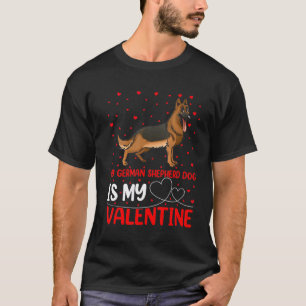 My German Shepherd Dog Is My Valentine Funny Love T-Shirt