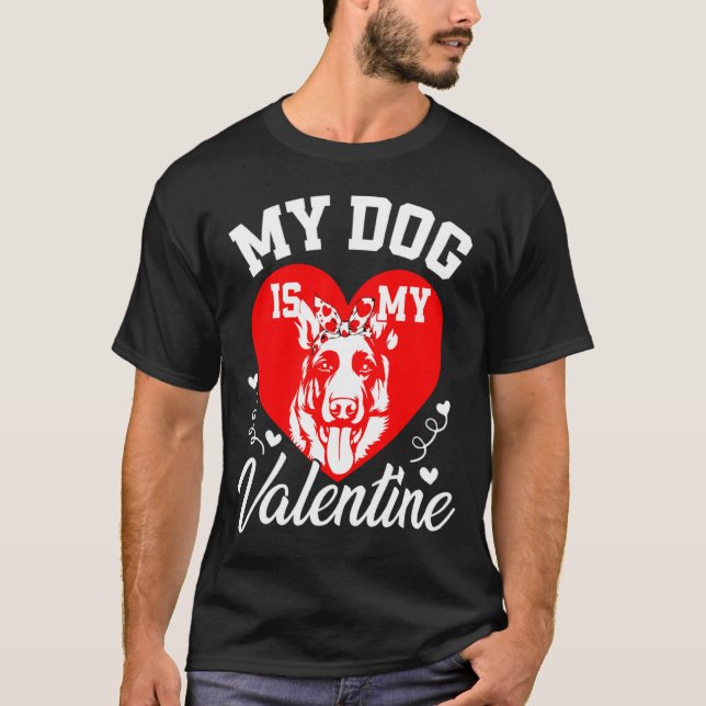 My German Shepherd Is My Valentine Dog Lover Valen T-Shirt (Front)