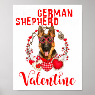 My German Shepherd Is My Valentine Funny Dog Lover Poster