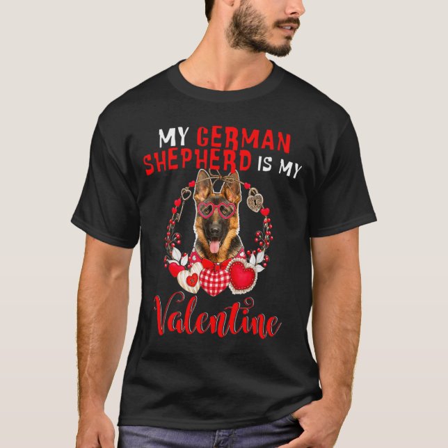 My German Shepherd Is My Valentine Funny Dog Lover T-Shirt (Front)