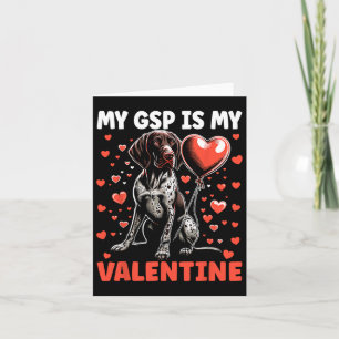 My German Shorthaired Pointer Is My Valentine Gsp Card