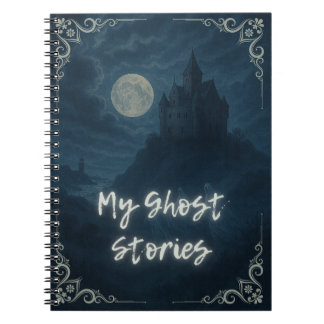 My Ghost Stories Notebook