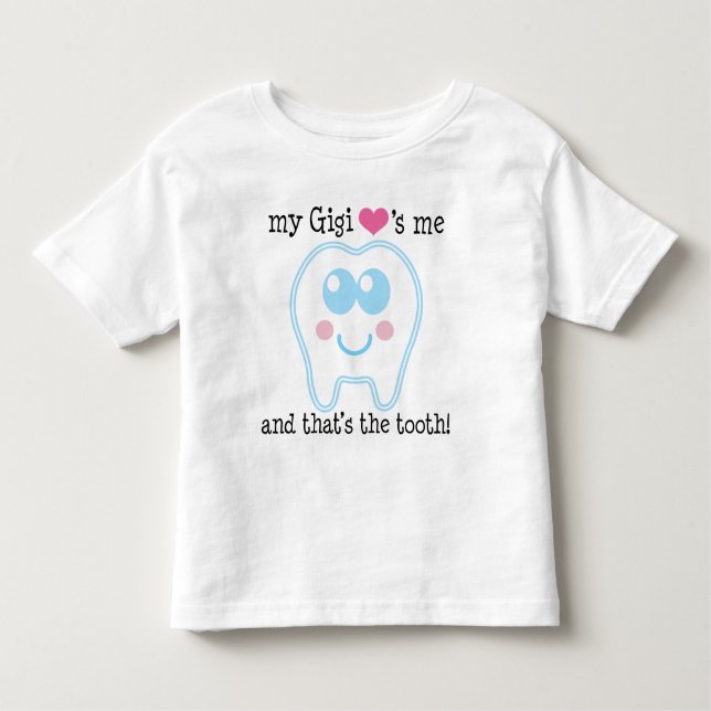 My Gigi Loves Me Tooth Toddler T-Shirt (Front)