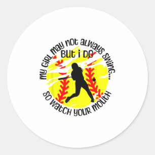 My Girl May Not Always Swing But I Do Softball Mom Classic Round Sticker