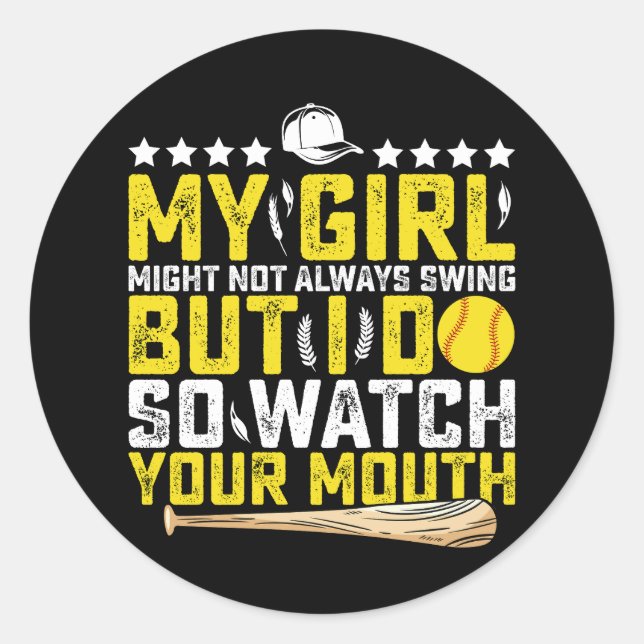 My Girl Might Not Always Swing But I Do So Watch  Classic Round Sticker (Front)