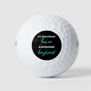 My Girlfriend Has An Awesome Boyfriend Golf Balls