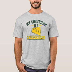 My Girlfriend is a Cheesehead T-Shirt
