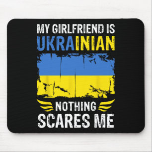 My Girlfriend Is Ukrainian Nothing Scares Me Ukrai Mouse Pad