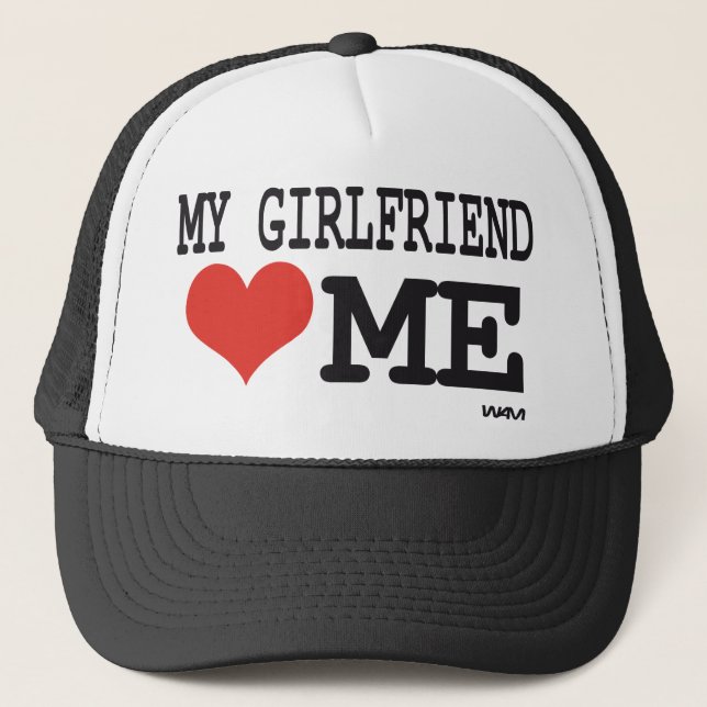 My girlfriend loves me trucker hat (Front)