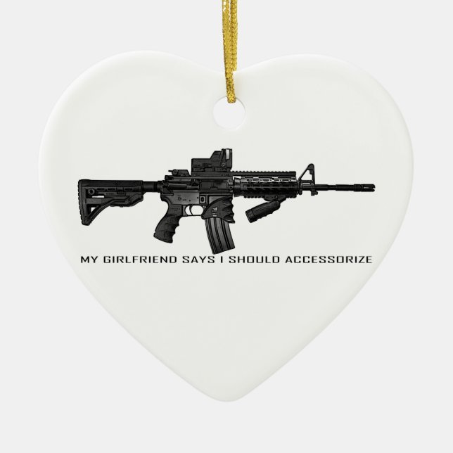 My Girlfriend Says I Should Accessorise AR15 Ceramic Ornament (Front)