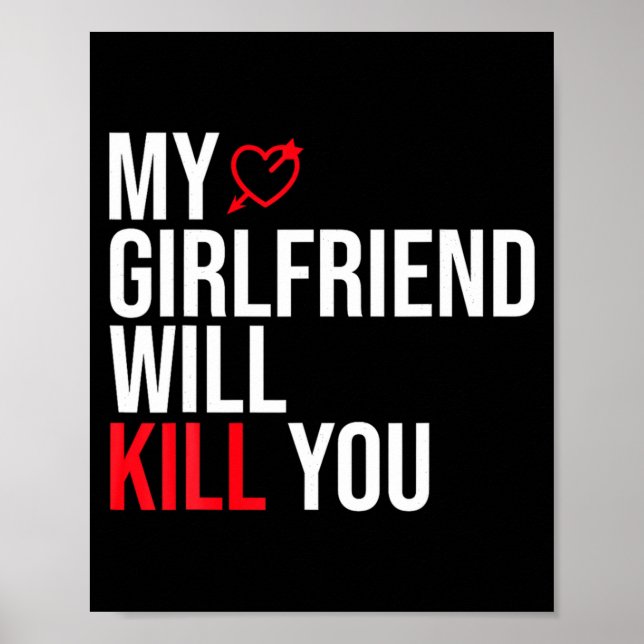 My Girlfriend Will Kill You Relationship Funny Gf  Poster (Front)