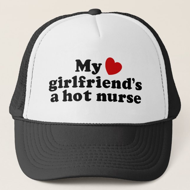My Girlfriend's a Hot Nurse Trucker Hat (Front)