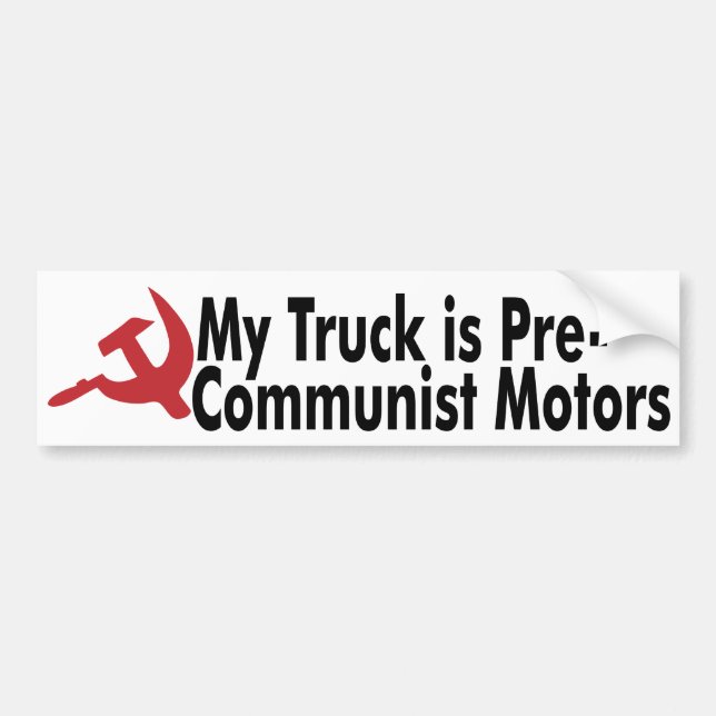 My GM Truck is Pre-Communist Motors Bumper Sticker (Front)