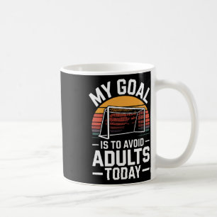 My Goal Is To Avoid Adults Today Funny Soccer Coffee Mug