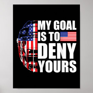 My Goal Is To Deny Yours - American Flag Field Hoc Poster