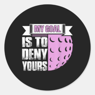 My Goal Is To Deny Yours Field Hockey Player Classic Round Sticker