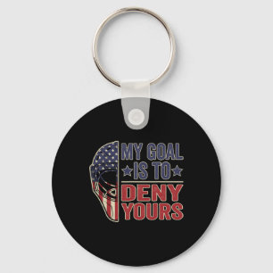My Goal Is To Deny Yours Funny Ice Hockey Goalie  Key Ring