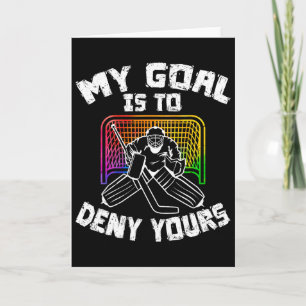 My Goal Is To Deny Yours Funny Ice Hockey Goalie P Card