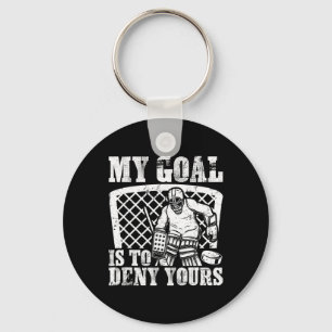 My Goal Is To Deny Yours Funny Ice Hockey Goalie W Key Ring
