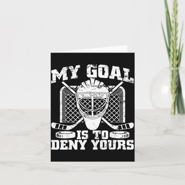 My Goal Is To Deny Yours Hockey Goalie Ice Hockey  Card (Front)