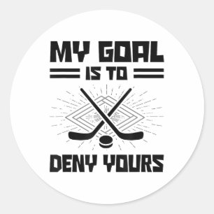 My Goal Is To Deny Yours Hockey Player Field Hocke Classic Round Sticker