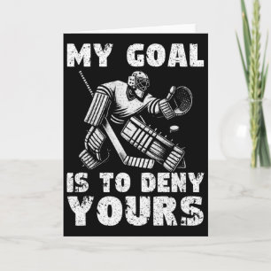 My Goal Is To Deny Yours Hockey Player Ice Hockey Card
