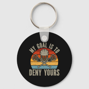 My Goal Is To Deny Yours Lacrosse Goalie Lacrosse  Key Ring