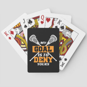My Goal Is To Deny Yours Lacrosse Playing Cards