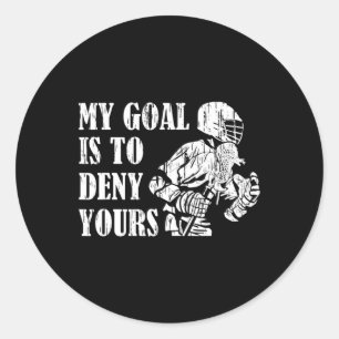 My Goal Is To Deny Yours Lacrosse Stick Player 1 Classic Round Sticker