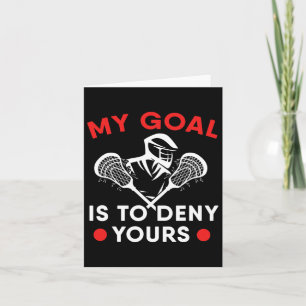 My Goal Is To Deny Yours Lacrosse Stick Player Card