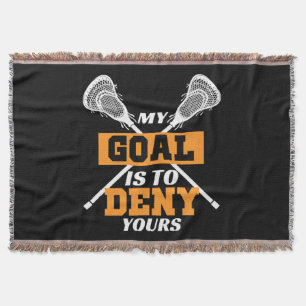 My Goal Is To Deny Yours Lacrosse Throw Blanket