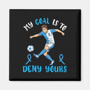 My Goal Is To Deny Yours Soccer Blue Ribbon Awaren Magnet