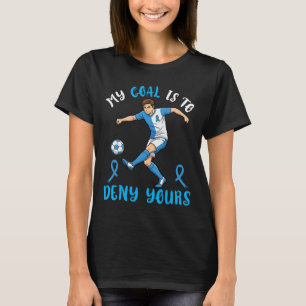 My Goal Is To Deny Yours Soccer Blue Ribbon Awaren T-Shirt