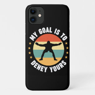 My Goal Is To Deny Yours Soccer iPhone 11 Case
