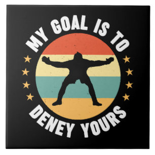 My Goal Is To Deny Yours Soccer Ceramic Tile