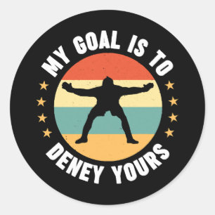 My Goal Is To Deny Yours Soccer Classic Round Sticker