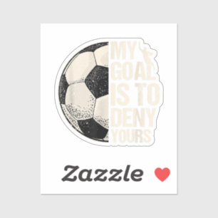 My Goal Is To Deny Yours Soccer Goalie Distressed
