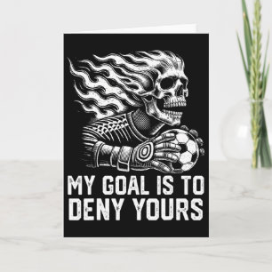 My Goal Is To Deny Yours Soccer Goalie Distressed Card