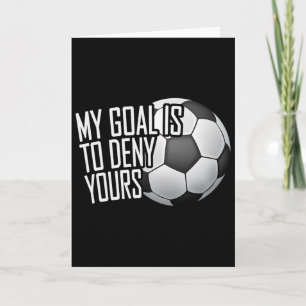 My Goal Is To Deny Yours Soccer Goalie Distressed Card