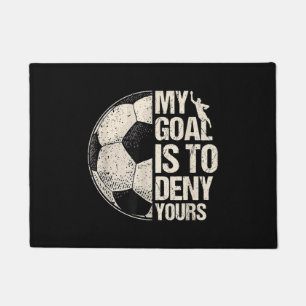 My Goal Is To Deny Yours Soccer Goalie Distressed Doormat