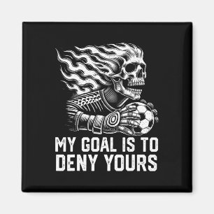 My Goal Is To Deny Yours Soccer Goalie Distressed Magnet