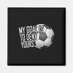 My Goal Is To Deny Yours Soccer Goalie Distressed Magnet