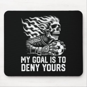 My Goal Is To Deny Yours Soccer Goalie Distressed Mouse Pad