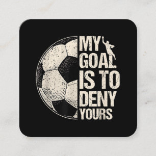 My Goal Is To Deny Yours Soccer Goalie Distressed Square Business Card
