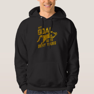 My Goal Is To Deny Yours Soccer Goalkeeper Gold Hoodie