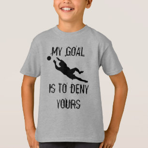 My goal is to deny yours T-Shirt