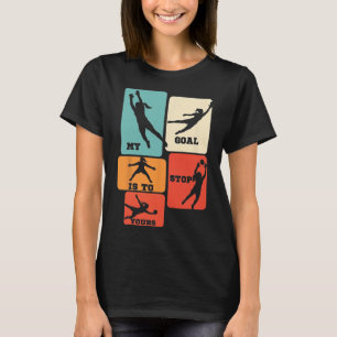 My Goal Is To Stop Yours Soccer Goalie Saving Goal T-Shirt