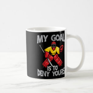 My Goal Keeper Saying Funny Field Hockey  Coffee Mug