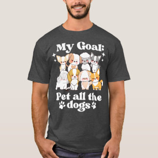My Goal Pet All The Dogs Funny Dog Lover Cute Vint T-Shirt